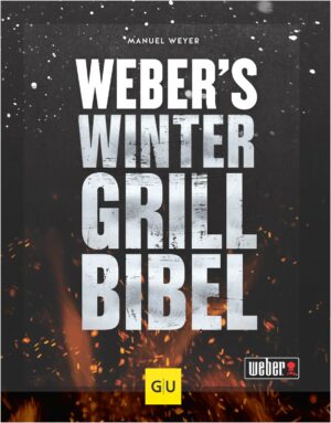 Weber Weber's Wintergrillbibel